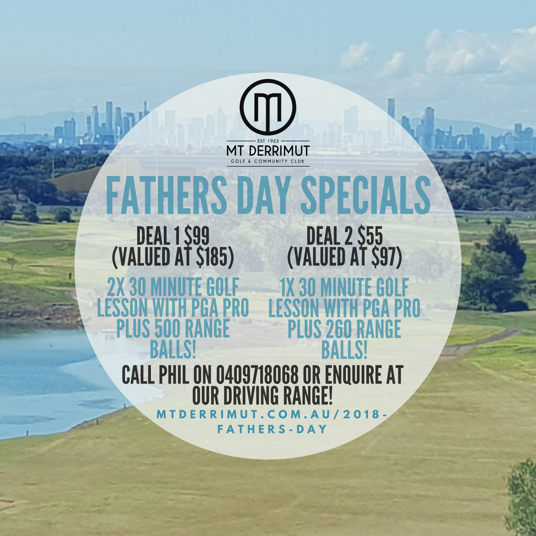 FATHERS DAY SPECIALS Mt Derrimut Golf and Community Club